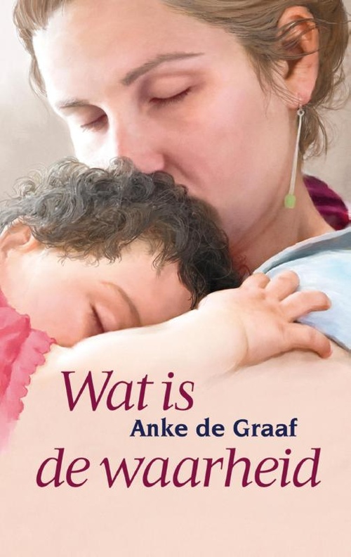 Wat is de waarheid - Anne de Graaf - ebook