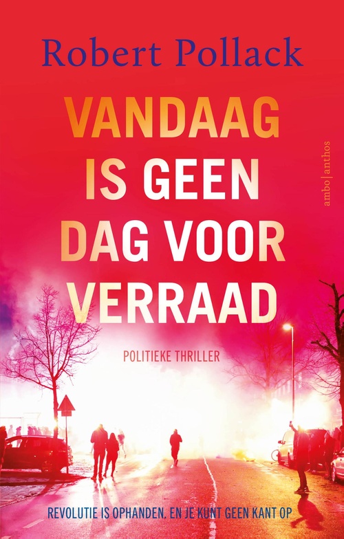 Vandaag is geen dag voor verraad - Robert Pollack - ebook