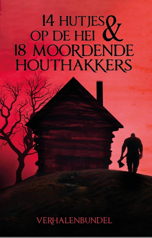 14 Hutjes op de hei en 18 moordende houthakkers - - ebook